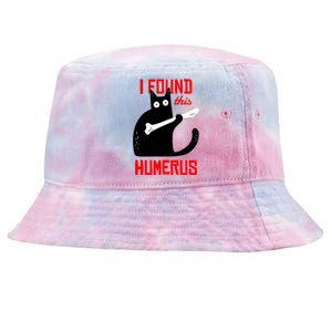 I Found This Humerus Funny Cat Anatomy Tie-Dyed Bucket Hat