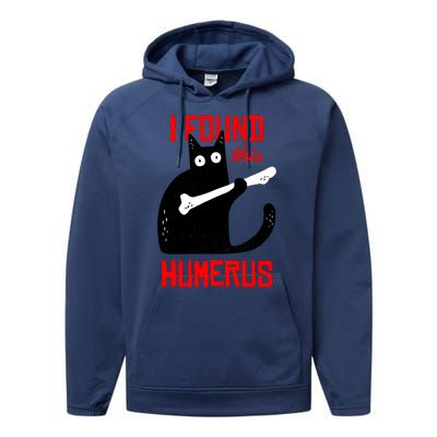 I Found This Humerus Funny Cat Anatomy Performance Fleece Hoodie