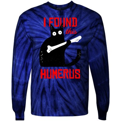 I Found This Humerus Funny Cat Anatomy Tie-Dye Long Sleeve Shirt