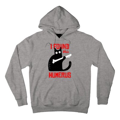 I Found This Humerus Funny Cat Anatomy Hoodie