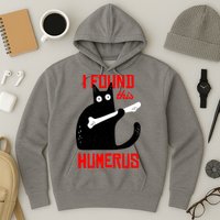 I Found This Humerus Funny Cat Anatomy Hoodie