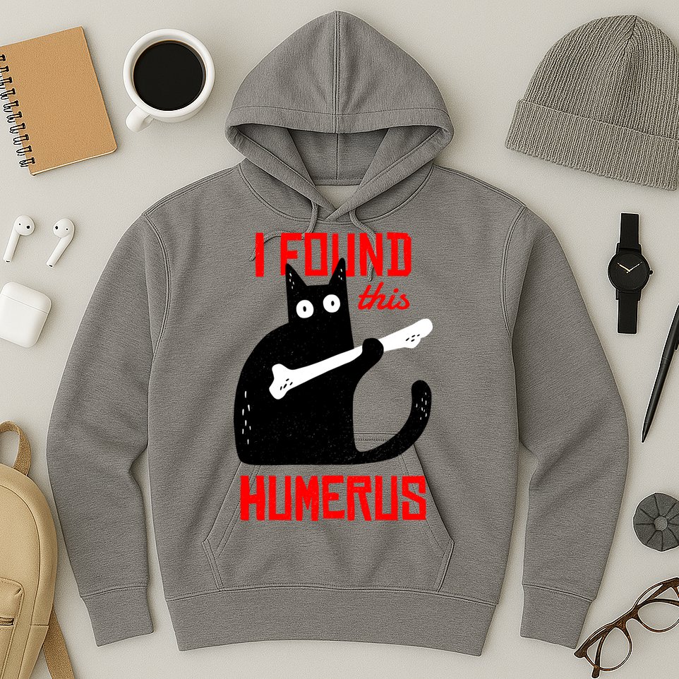 I Found This Humerus Funny Cat Anatomy Hoodie