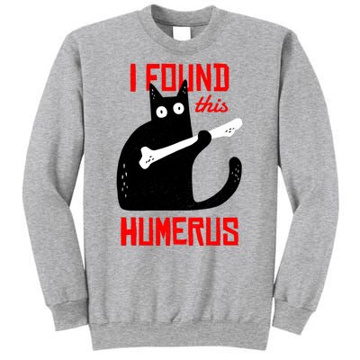 I Found This Humerus Funny Cat Anatomy Sweatshirt