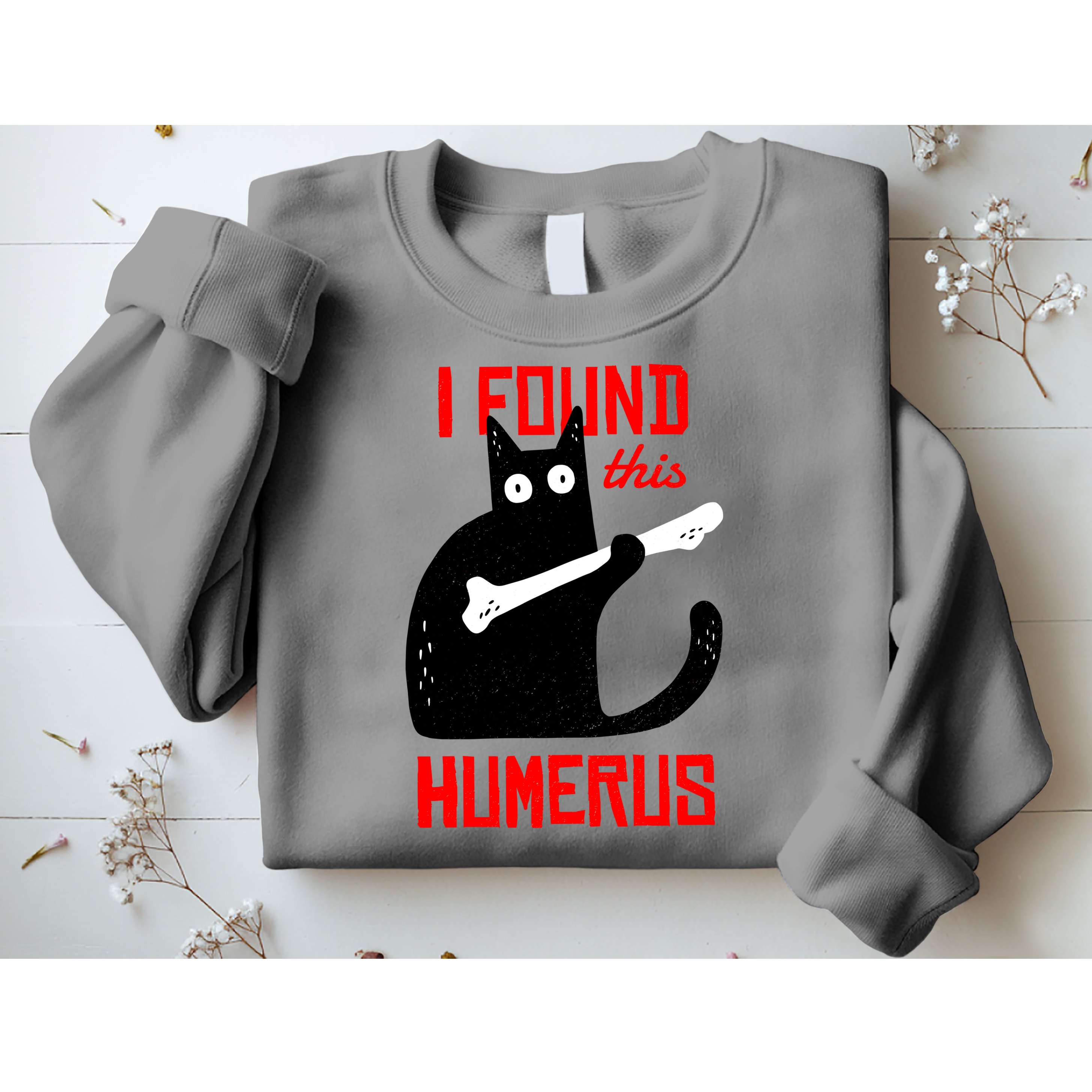 I Found This Humerus Funny Cat Anatomy Sweatshirt