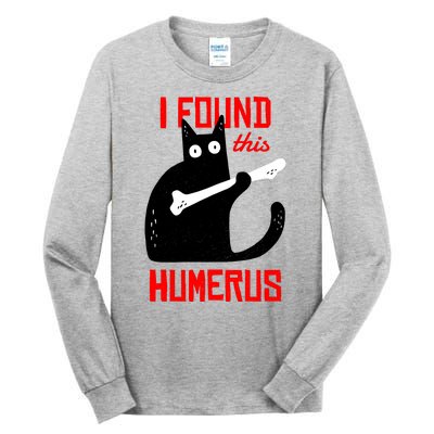 I Found This Humerus Funny Cat Anatomy Tall Long Sleeve T-Shirt