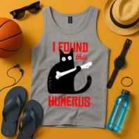 I Found This Humerus Funny Cat Anatomy Tank Top