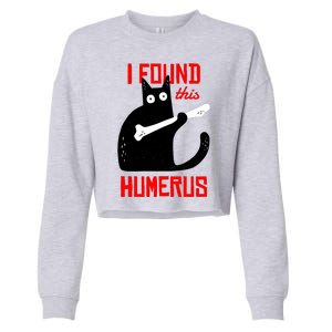 I Found This Humerus Funny Cat Anatomy Cropped Pullover Crew