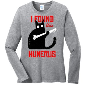 I Found This Humerus Funny Cat Anatomy Ladies Long Sleeve Shirt