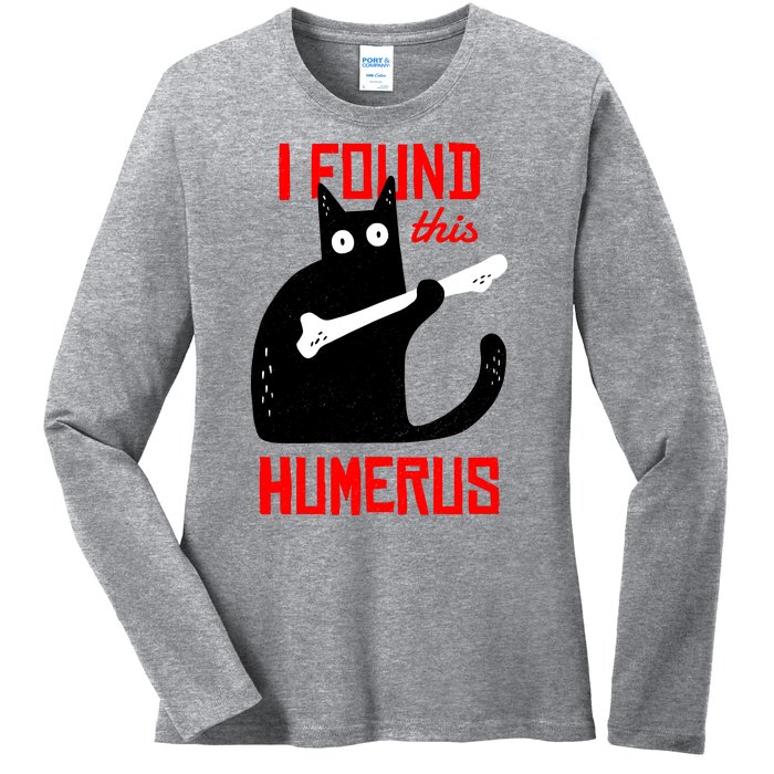 I Found This Humerus Funny Cat Anatomy Ladies Long Sleeve Shirt