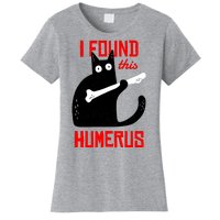 I Found This Humerus Funny Cat Anatomy Women's T-Shirt