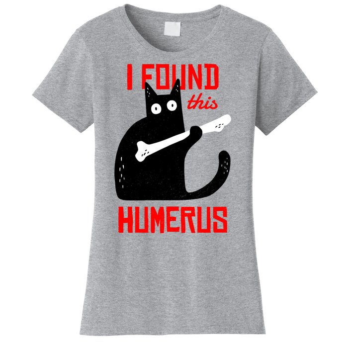 I Found This Humerus Funny Cat Anatomy Women's T-Shirt