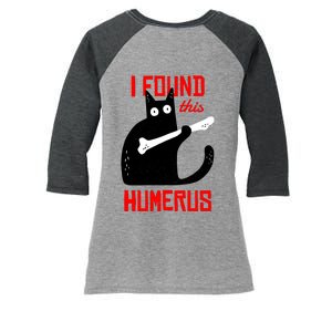 I Found This Humerus Funny Cat Anatomy Women's Tri-Blend 3/4-Sleeve Raglan Shirt