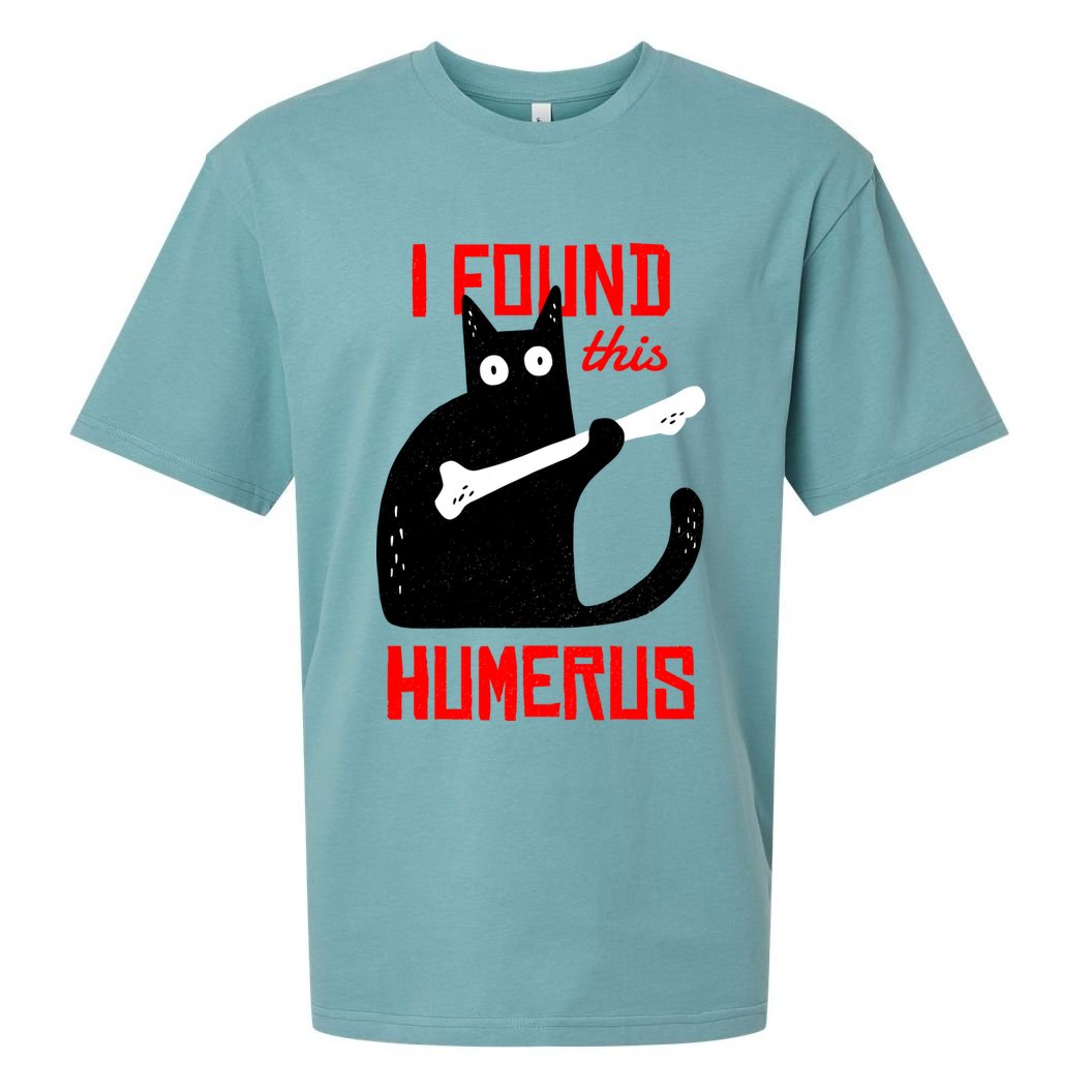 I Found This Humerus Funny Cat Anatomy Sueded Cloud Jersey T-Shirt