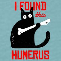 I Found This Humerus Funny Cat Anatomy Sueded Cloud Jersey T-Shirt