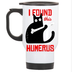 I Found This Humerus Funny Cat Anatomy Stainless Steel Travel Mug