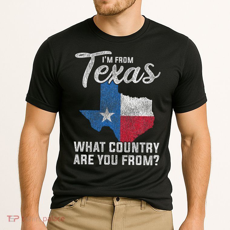 Im From Texas What Country Are You From Texas Performance Shirt