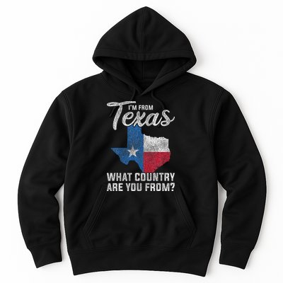 Im From Texas What Country Are You From Texas Hoodie