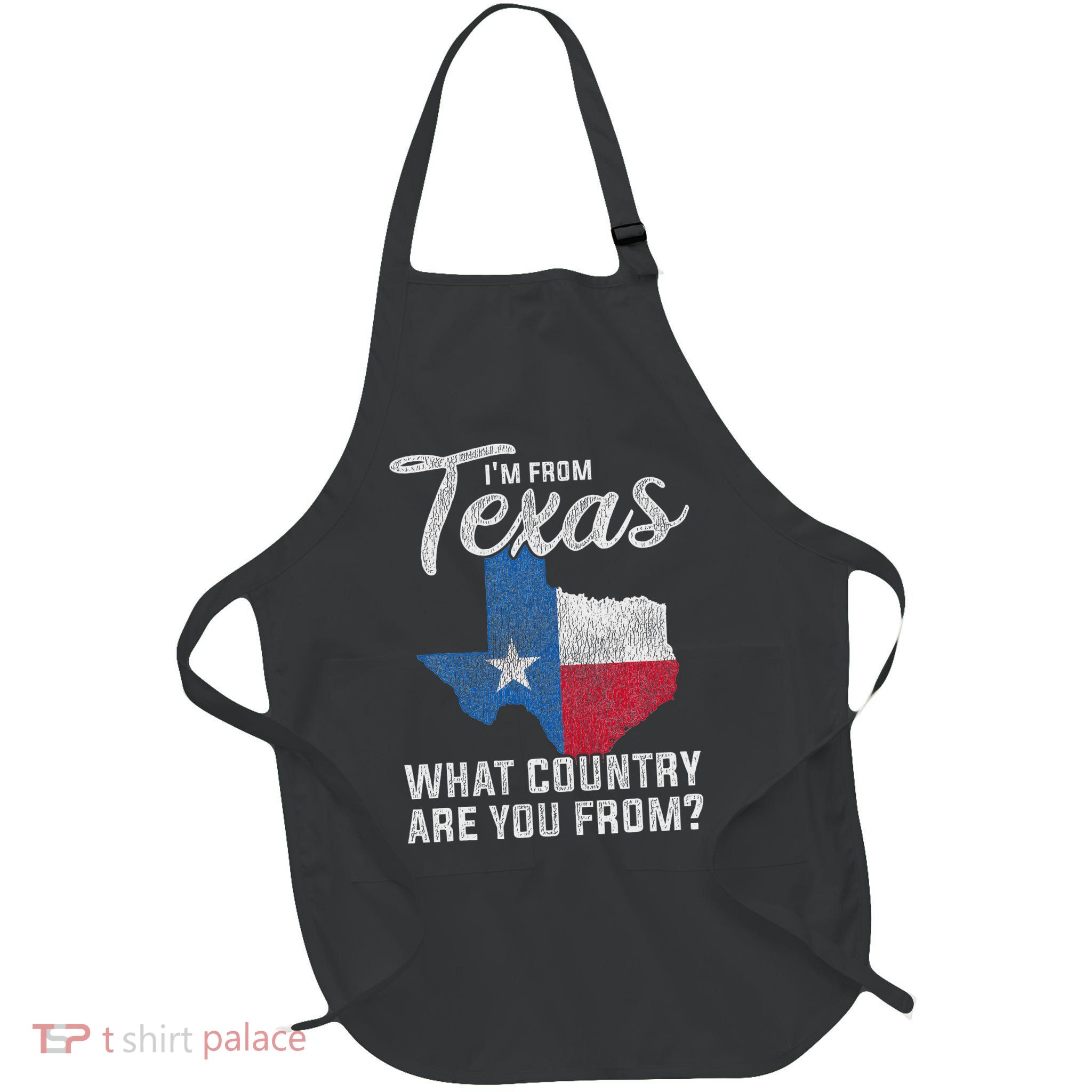 Im From Texas What Country Are You From Texas Apron