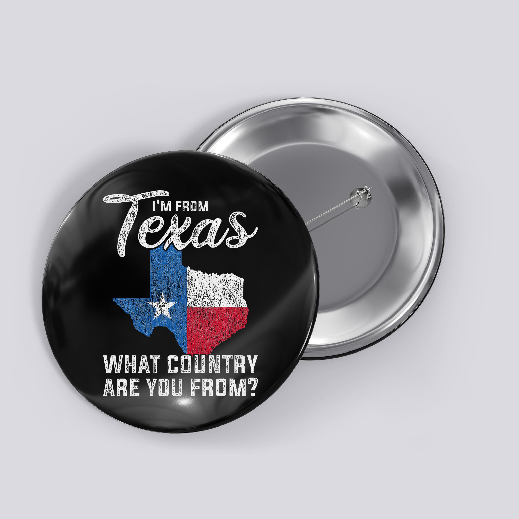 Im From Texas What Country Are You From Texas Button