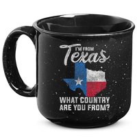 Im From Texas What Country Are You From Texas 15oz Campfire Ceramic Mug
