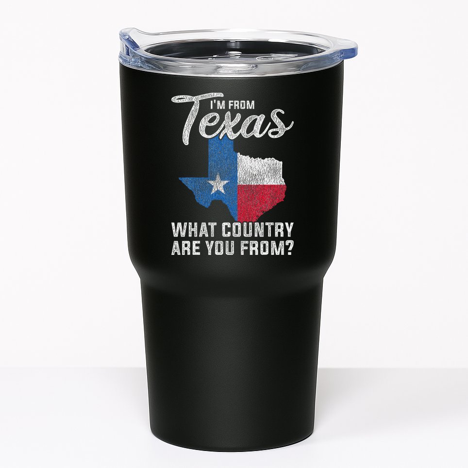 Im From Texas What Country Are You From Texas Tumbler