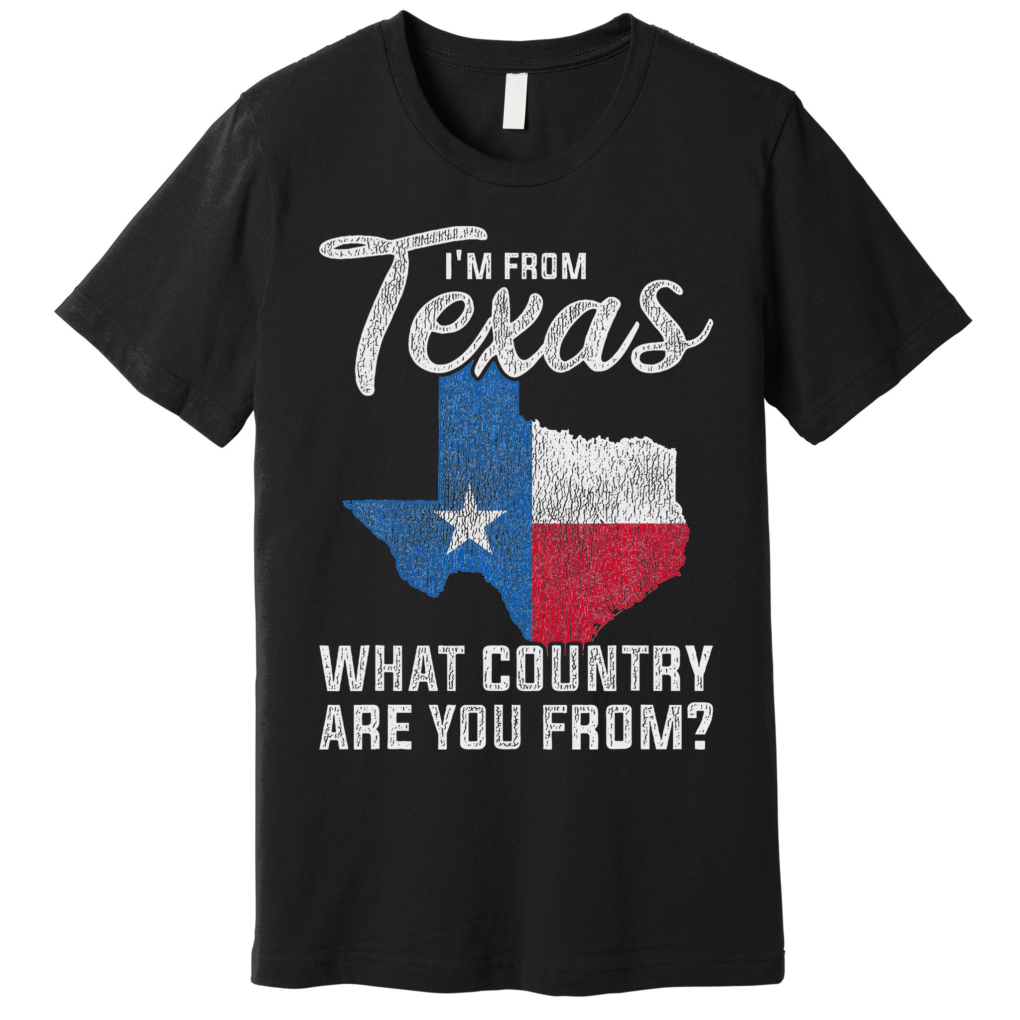 Im From Texas What Country Are You From Texas Premium T-Shirt