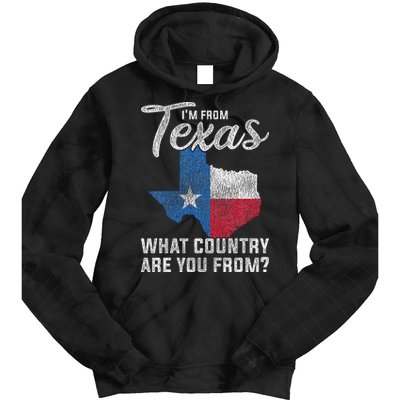 Im From Texas What Country Are You From Texas Tie Dye Hoodie