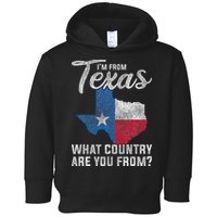 Im From Texas What Country Are You From Texas Toddler Hoodie