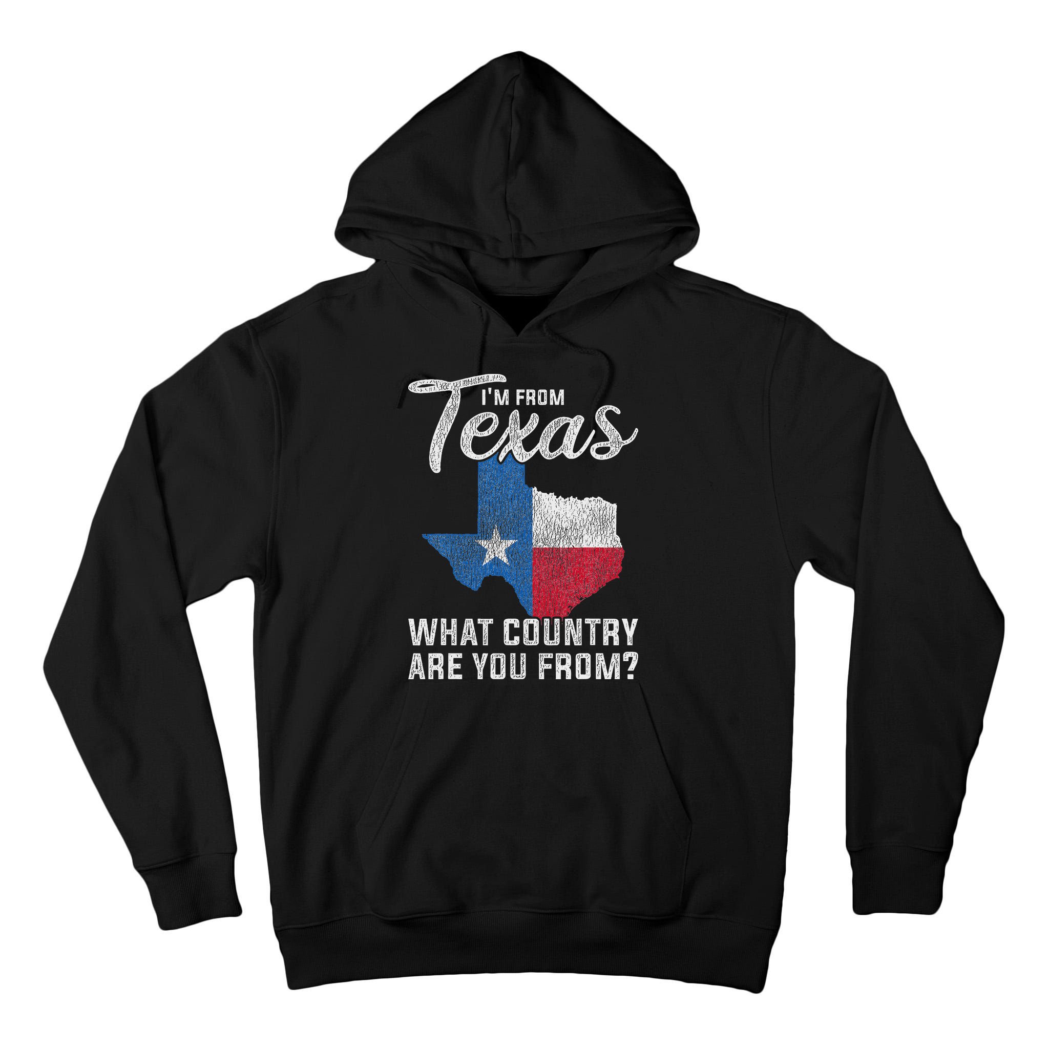 Im From Texas What Country Are You From Texas Tall Hoodie