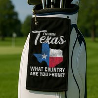 Im From Texas What Country Are You From Texas Golf Towel