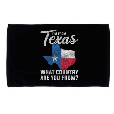 Im From Texas What Country Are You From Texas Microfiber Hand Towel