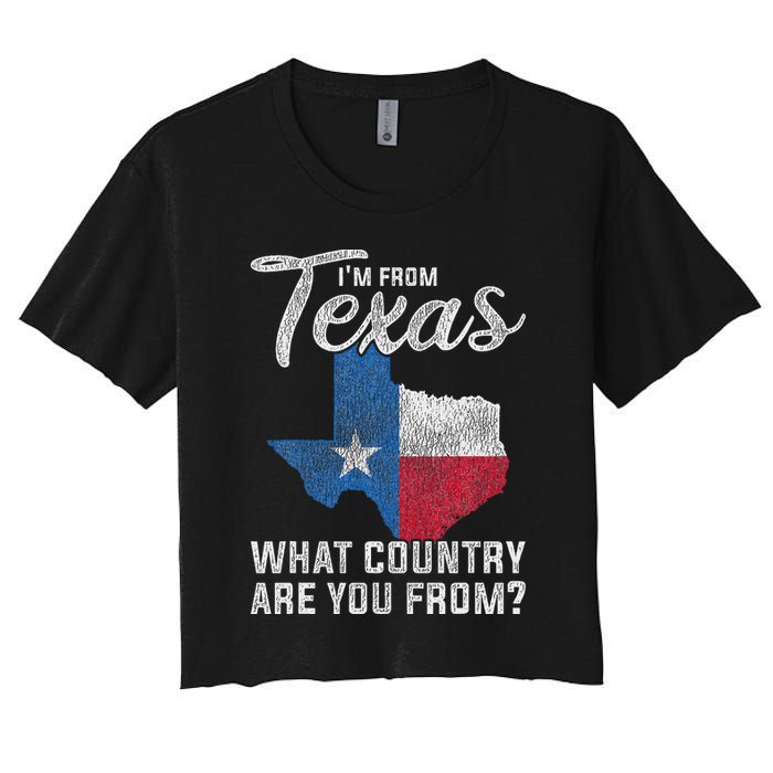 Im From Texas What Country Are You From Texas Women's Crop Top Tee