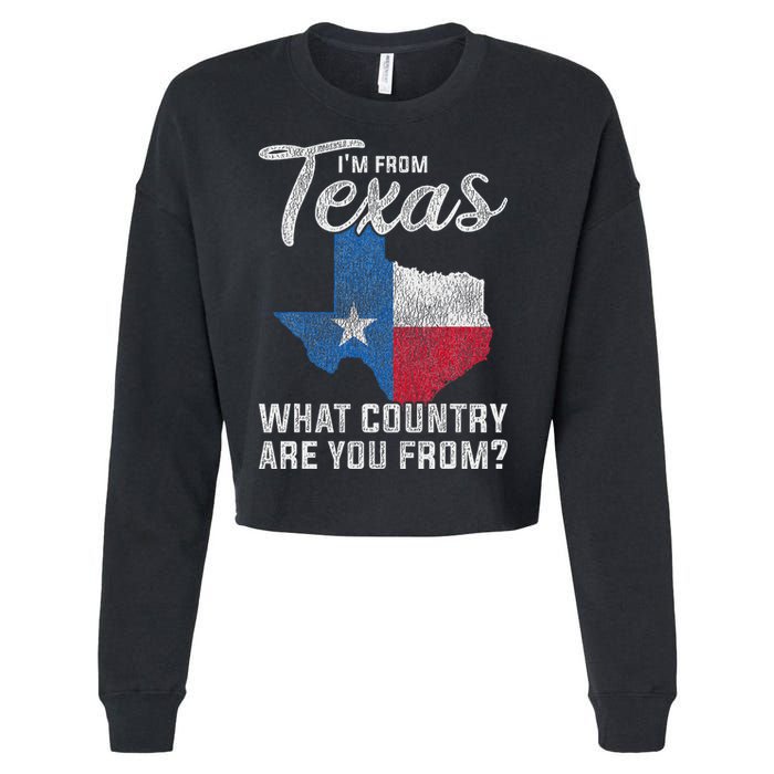 Im From Texas What Country Are You From Texas Cropped Pullover Crew