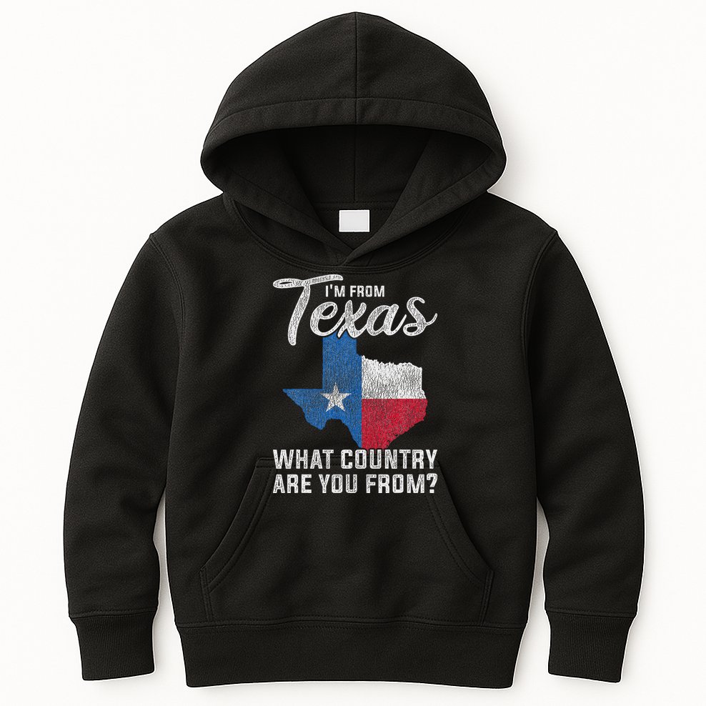 Im From Texas What Country Are You From Texas Kids Hoodie