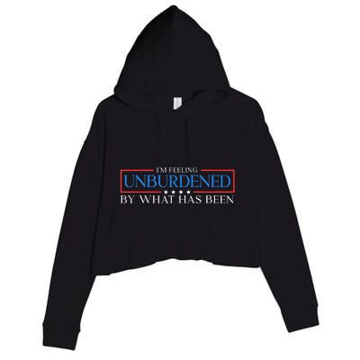 Im Feeling Unburdened By What Has Been Trump Victory 2024 Crop Fleece Hoodie