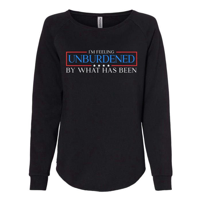 Im Feeling Unburdened By What Has Been Trump Victory 2024 Womens California Wash Sweatshirt