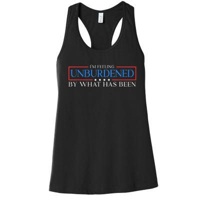 Im Feeling Unburdened By What Has Been Trump Victory 2024 Women's Racerback Tank