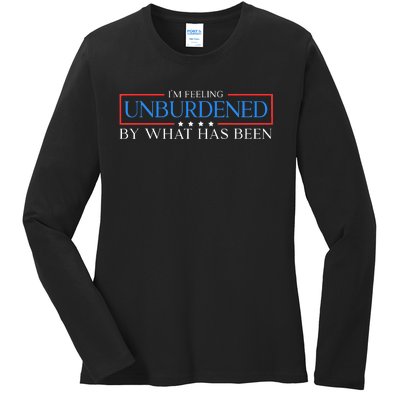 Im Feeling Unburdened By What Has Been Trump Victory 2024 Ladies Long Sleeve Shirt