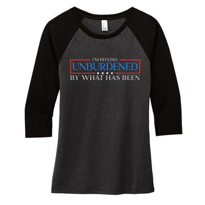 Im Feeling Unburdened By What Has Been Trump Victory 2024 Women's Tri-Blend 3/4-Sleeve Raglan Shirt