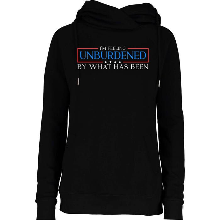 IM Feeling Unburdened By What Has Been Trump Victory 2024 Womens Funnel Neck Pullover Hood