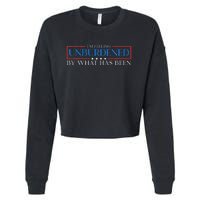 IM Feeling Unburdened By What Has Been Trump Victory 2024 Cropped Pullover Crew