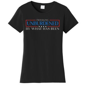 IM Feeling Unburdened By What Has Been Trump Victory 2024 Women's T-Shirt