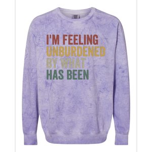 IM Feeling Unburdened By What Has Been Funny Jokes Colorblast Crewneck Sweatshirt