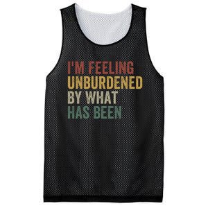 IM Feeling Unburdened By What Has Been Funny Jokes Mesh Reversible Basketball Jersey Tank