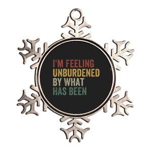 IM Feeling Unburdened By What Has Been Funny Jokes Metallic Star Ornament