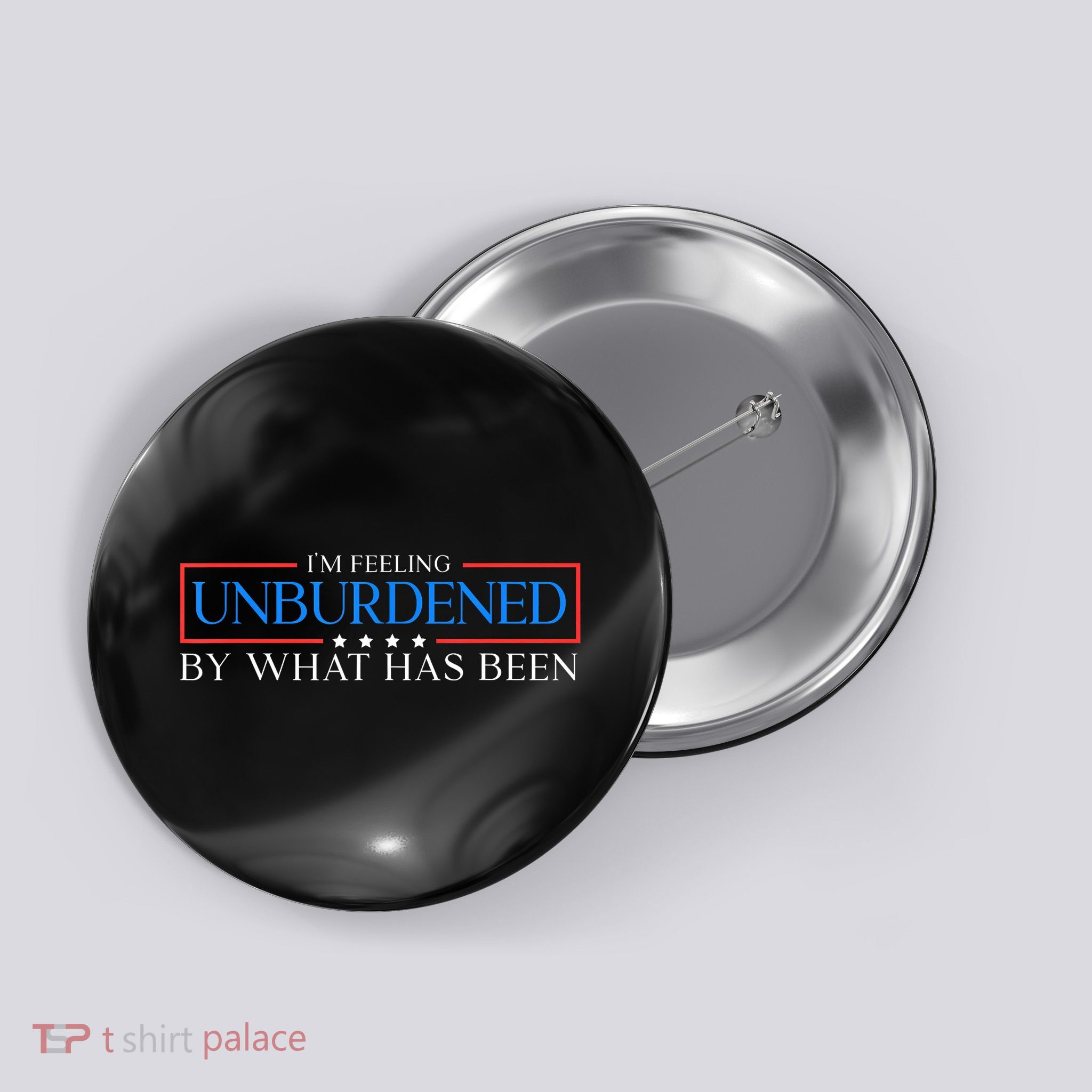 IM Feeling Unburdened By What Has Been Trump Victory 2024 Button