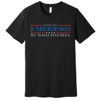 IM Feeling Unburdened By What Has Been Trump Victory 2024 Premium T-Shirt