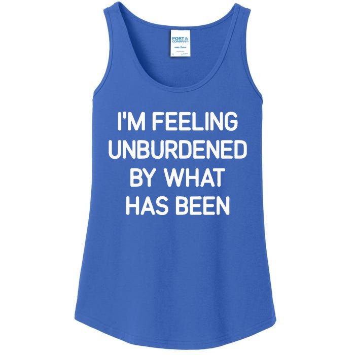 IM Feeling Unburdened By What Has Been Ladies Essential Tank