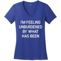 IM Feeling Unburdened By What Has Been Women's V-Neck T-Shirt