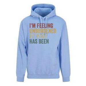 IM Feeling Unburdened By What Has Been Unisex Surf Hoodie